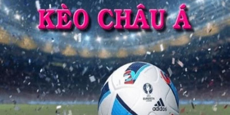 Mẹo chọn kèo châu á luôn thắng